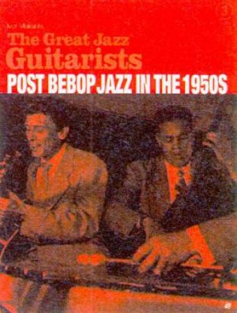 Post Bebop Jazz In The 1950s by Ivor Mairants