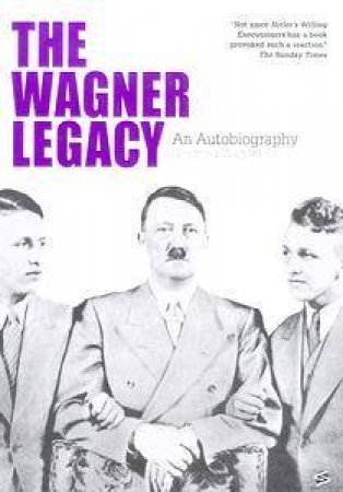 The Wagner Legacy by Wagner Gottfried