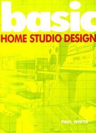 Basic Home Studio Design by Paul White