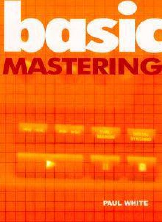 Basic Mastering by Paul White