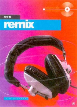 How To Remix - Book & CD by Tim Prochak