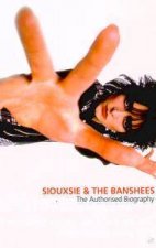 Siouxsie  The Banshees The Authorised Biography