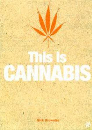 This Is Cannabis by Nick Brownlee