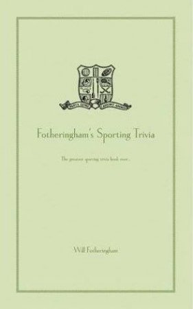 Fotheringham's Sporting Trivia by Will Fotheringham