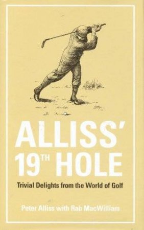 Alliss' 19th Hole by Peter Alliss & Rab Macwilliam