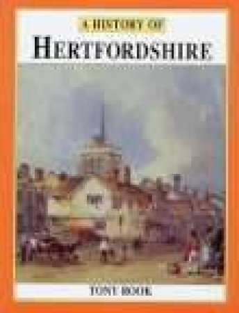 History of Hertfordshire by TONY ROOK