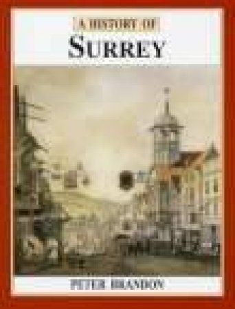 History of Surrey by PETER BRANDON