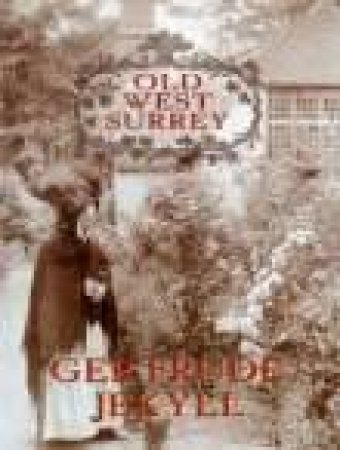 Old West Surrey by GERTRUDE JEKYLL