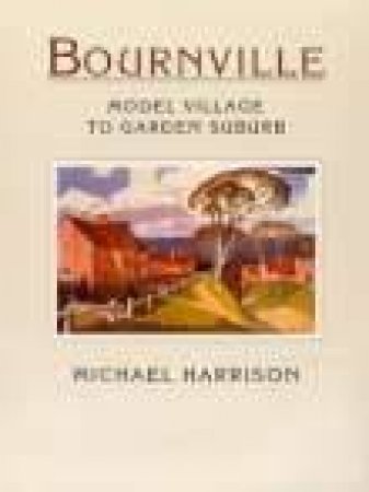 Bournville by MICHAEL HARRISON