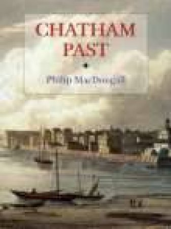 Chatham Past by PHILIP MACDOUGALL