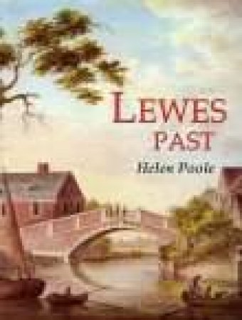 Lewes Past by HELEN POOLE