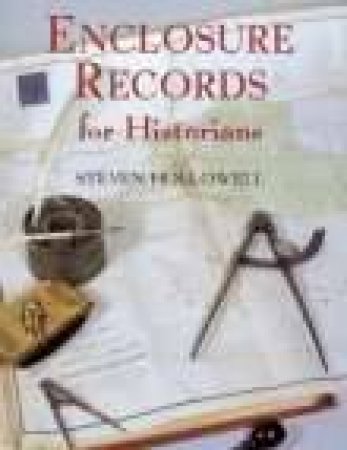 Enclosure Records for Historians by STEVEN HOLLOWELL