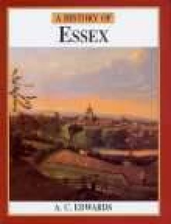 History of Essex by A C EDWARDS