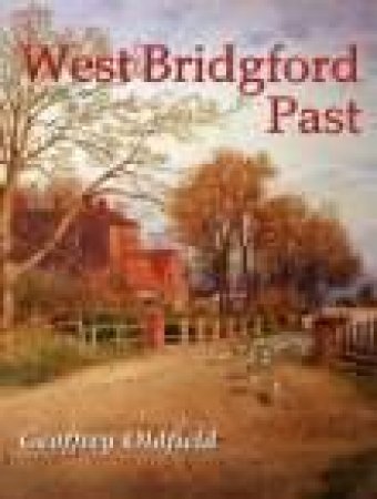 West Bridgford Past by GEOFFREY OLDFIELD