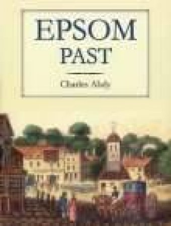 Epsom Past by CHARLES ABDY