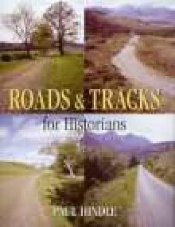 Roads and Tracks for Historians by PAUL HINDLE