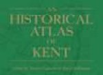 Historical Atlas of Kent