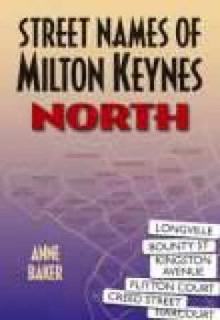 Street Names of Milton Keynes by A BAKER