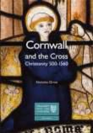 Cornwall and the Cross by NICHOLAS ORME