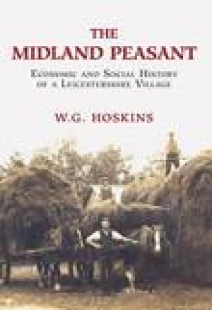 Midland Peasant by W G HOSKINS