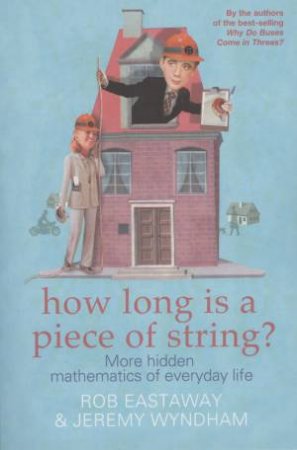 How Long Is A Piece Of String? by Rob Eastaway & Jeremy Wyndham