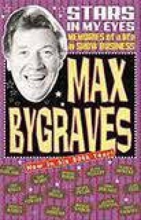 Stars In My Eyes: A Life In Show Business by Max Bygraves