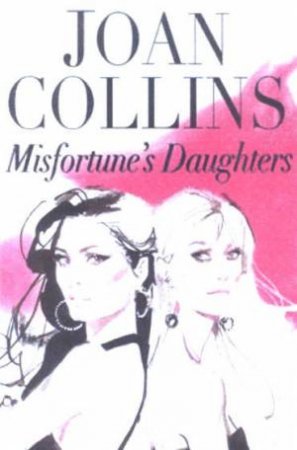 Misfortune's Daughters by Joan Collins