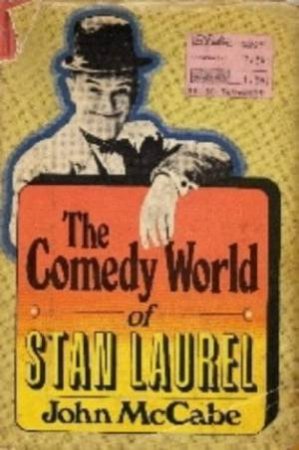 The Comedy World Of Stan Laurel by John McCabe