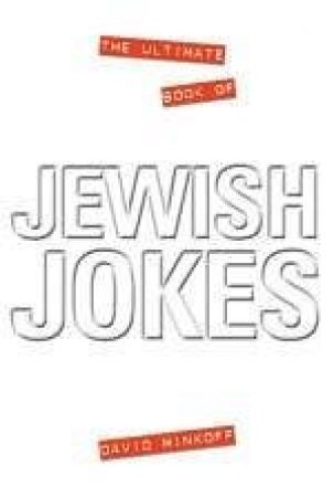 The Ultimate Book Of Jewish Jokes by David Minkoff