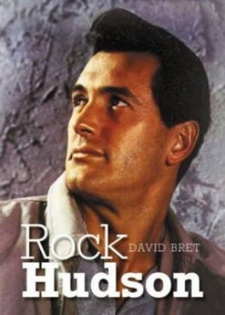 Rock Hudson by David Bret