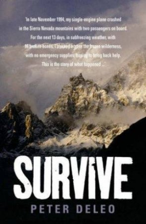 Survive: My Fight For Life In The High Sierras by Peter Deleo