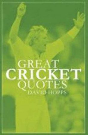 Great Cricket Quotes by David Hopps