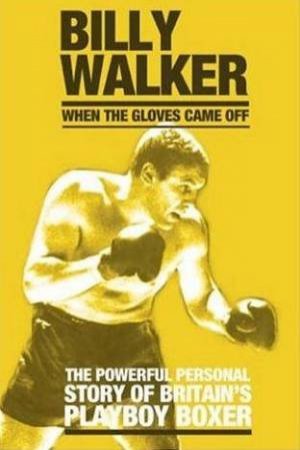 When The Gloves Came Off by Billy Walker