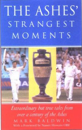 The Ash's Strangest Moments by Mark Bladwin