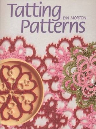 Tatting Patterns by LYN MORTON