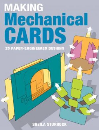 Making Mechanical Cards by SHEILA STURROCK