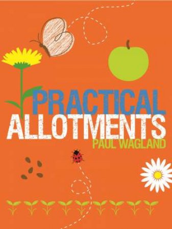 Practical Allotments by PAUL WAGLAND