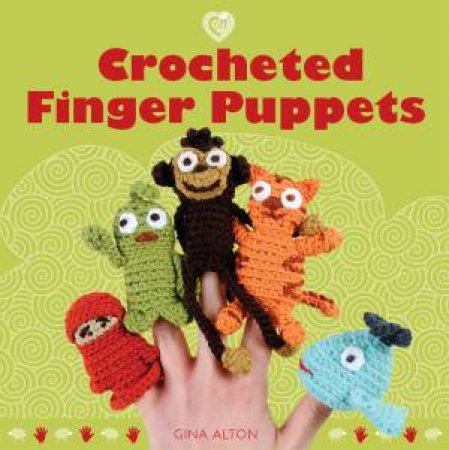 Crocheted Finger Puppets by GINA ALTON