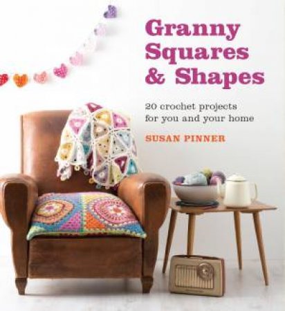 Granny Squares and Shapes by SUSAN PINNER