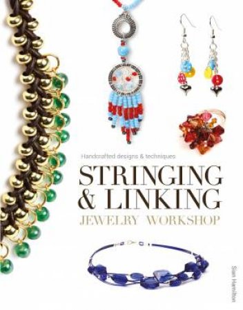 Stringing and Linking Jewelry Workshop by SIAN HAMILTON