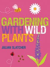 Gardening with Wild Plants