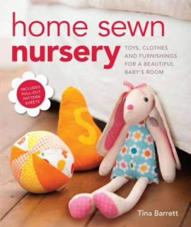 Home Sewn Nursery by TINA BARRETT