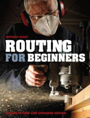 Routing for Beginners (Second Revised and Expanded Edition) by ANTHONY BAILEY