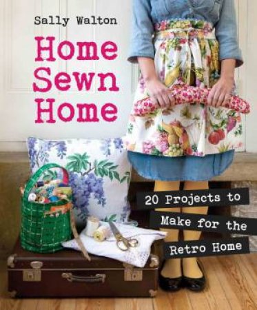 Home Sewn Home by Sally Walton