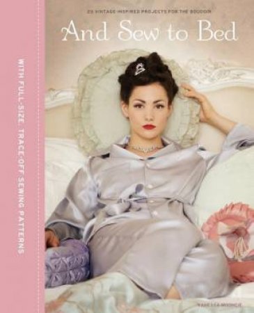 And Sew to Bed by VANESSA MOONCIE