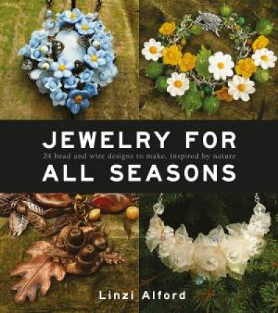 Jewelry for All Seasons by LINZI ALFORD