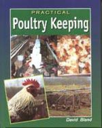 Practical Poultry Keeping by BLAND DAVID