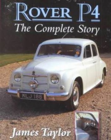 Rover P4: The Complete Story by TAYLOR JAMES