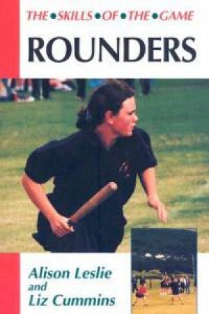 Rounders: the Skills of the Game by LESLIE ALISON & CUMMINS LIZ