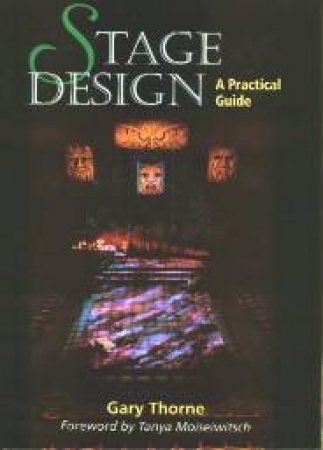 Stage Design: a Practical Guide by THORNE GARY